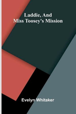 Laddie, and Miss Toosey's mission