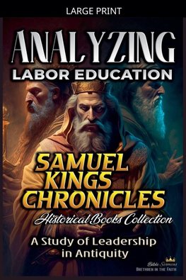 Analyzing Labor Education in Samuel, kings and Chronicles
