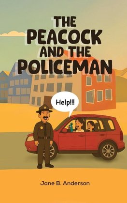 THE PEACOCK AND THE POLICEMAN