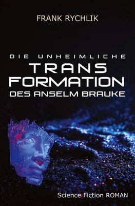 Die unheimliche Transformation des Anselm Brauke