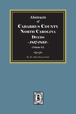 Cabarrus County, North Carolina Deeds, 1817-1833.  (Volume #3)