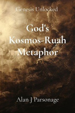 God's Kosmos-Ruah Metaphor