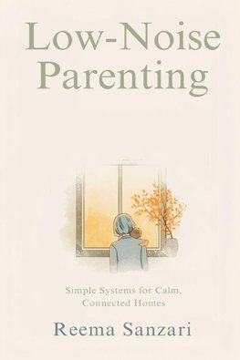 Low-Noise Parenting