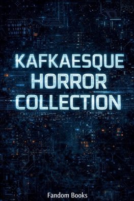 Kafkaesque Horror Collection