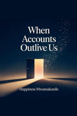 WHEN ACCOUNTS OUTLIVE US