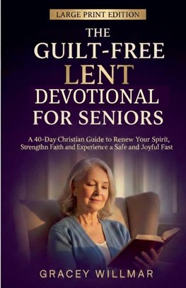 The Guilt-Free Lent Devotional For Seniors