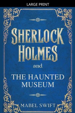 Sherlock Holmes and The Haunted Museum