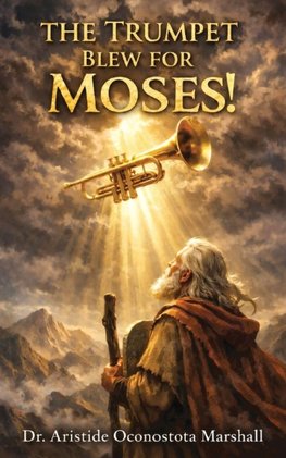 The Trumpet Blew for Moses