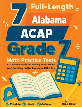 7 Full-Length Alabama ACAP Grade 7 Math Practice Tests