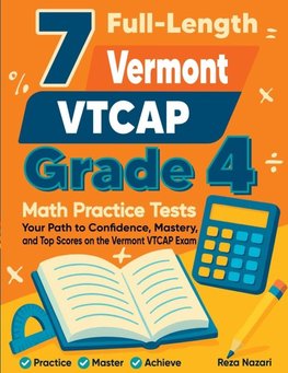 7 Full-Length Vermont VTCAP Grade 4 Math Practice Tests