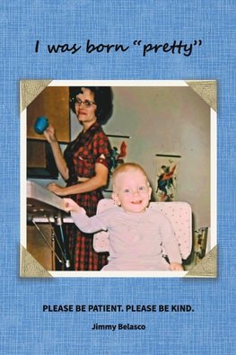 I was born "pretty"