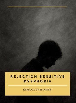 Rejection Sensitive Dysphoria
