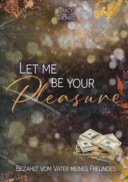 Let me be your pleasure