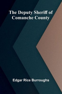 The Deputy Sheriff of Comanche County