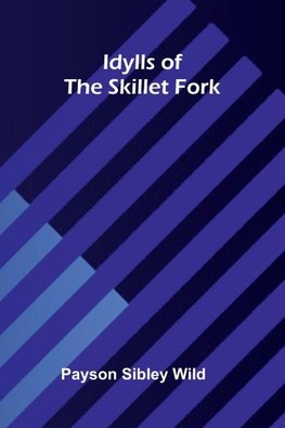 Idylls of the Skillet Fork