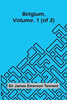 Belgium, Vol. 1 (of 2)