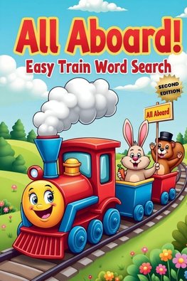 All Aboard! Easy Train Word Search (Second Edition)