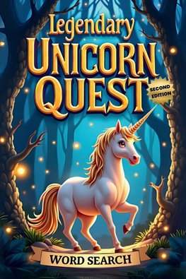 Legendary Unicorn Quest Word Search (Second Edition)