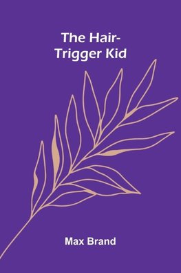 The Hair-Trigger Kid
