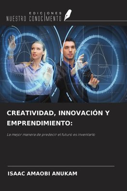 CREATIVIDAD, INNOVACIÓN Y EMPRENDIMIENTO: