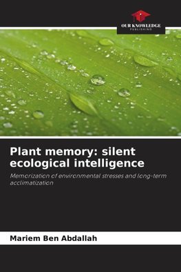 Plant memory: silent ecological intelligence