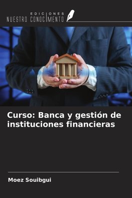 Curso: Banca y gestión de instituciones financieras
