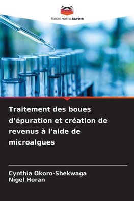 Traitement des boues d'épuration et création de revenus à l'aide de microalgues
