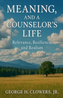 Meaning, and a Counselor's Life