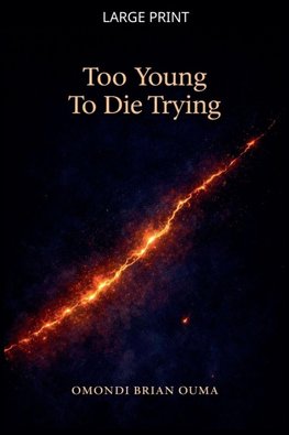 Too Young To Die Trying