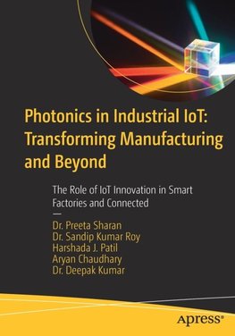Photonics in Industrial IoT: Transforming Manufacturing and Beyond
