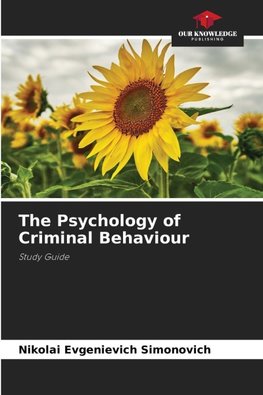 The Psychology of Criminal Behaviour