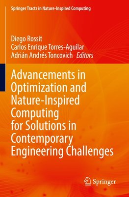 Advancements in Optimization and Nature-Inspired Computing for Solutions in Contemporary Engineering Challenges