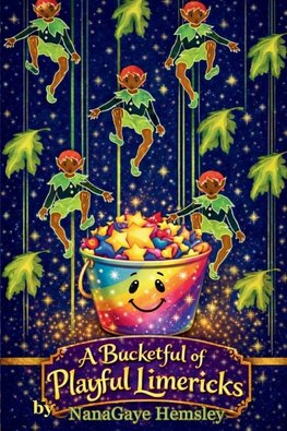 A BUCKETFUL OF PLAYFUL LIMERICKS