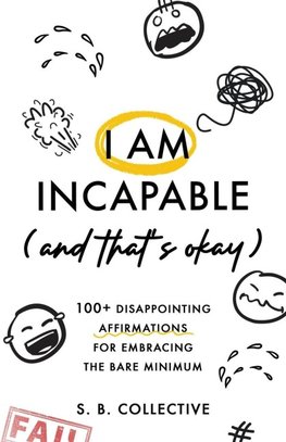 I Am Incapable (And That's Okay)