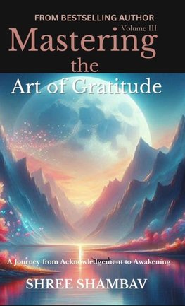 Mastering the Art of Gratitude