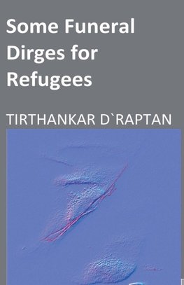 Some Funeral Dirges for Refugees