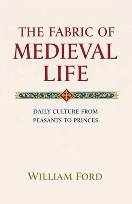 The Fabric of Medieval Life