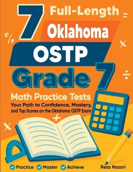 7 Full-Length Oklahoma OSTP Grade 7 Math Practice Tests