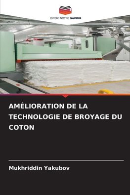 AMÉLIORATION DE LA TECHNOLOGIE DE BROYAGE DU COTON
