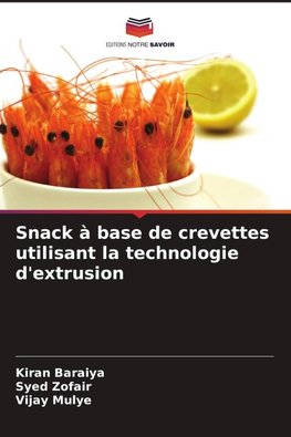 Snack à base de crevettes utilisant la technologie d'extrusion