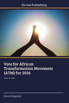 Vote for African Transformation Movement (ATM) for 2026