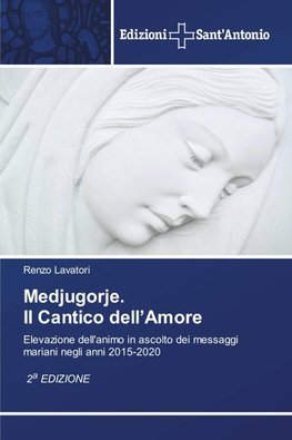 Medjugorje. Il Cantico dell'Amore