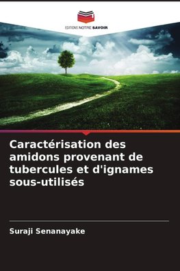 Caractérisation des amidons provenant de tubercules et d'ignames sous-utilisés