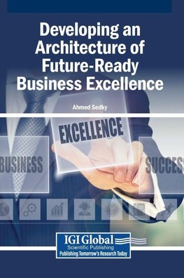 Developing an Architecture of Future-Ready Business Excellence