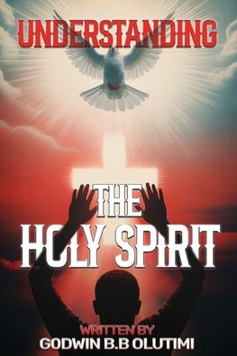 Understanding the Holy Spirit