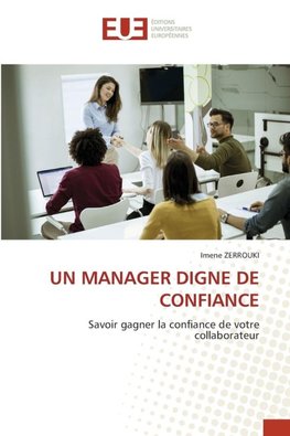 UN MANAGER DIGNE DE CONFIANCE