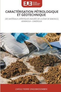 CARACTÉRISATION PÉTROLOGIQUE ET GÉOTECHNIQUE