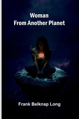 Woman from another planet