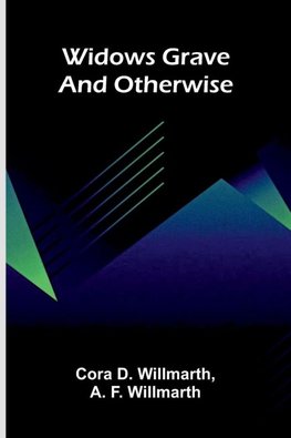 Widows grave and otherwise