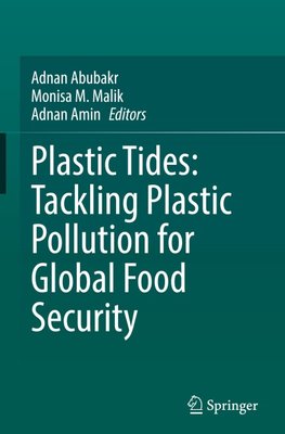 Plastic Tides: Tackling Plastic Pollution for Global Food Security
